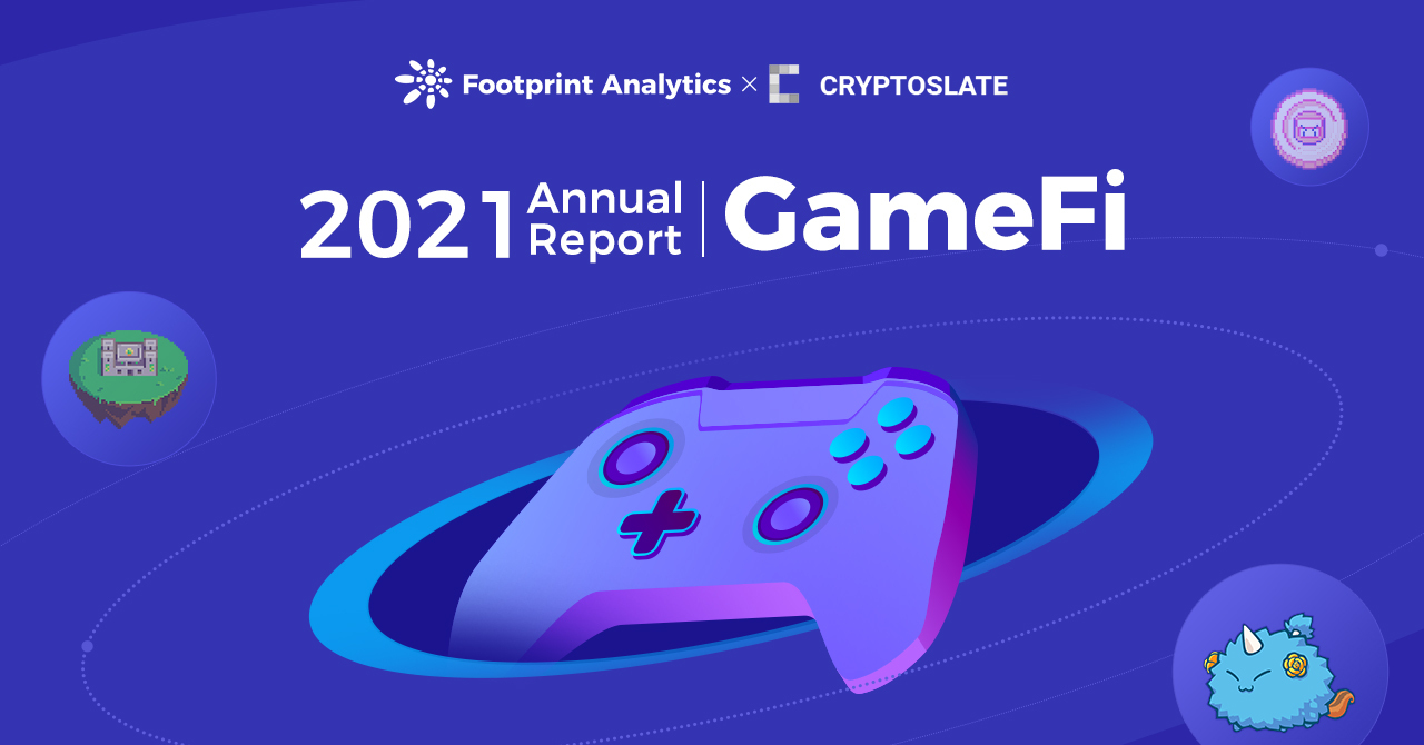 回顾2021：GameFi爆发元年之后，2022年GameFi 2.0将至？